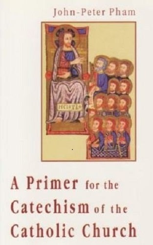 A Primer for the Catechism in the Catholic Church