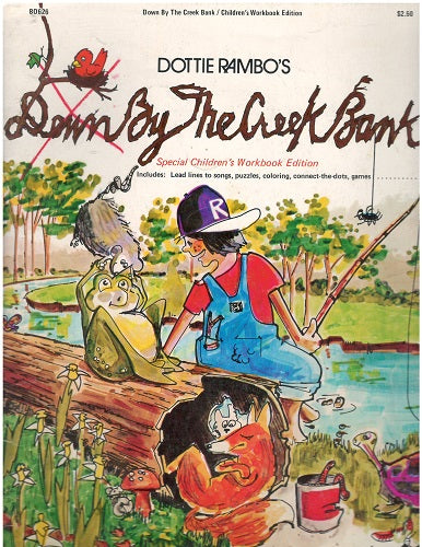 Dottie Rambo's Down By the Creek Bank; Special Children's Workbook Edition, Includes: Lead Lines to Songs, Puzzles, Coloring, Connect the Dots, Games