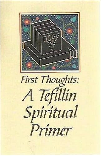 First Thoughts: A Tefillin Spiritual Primer
