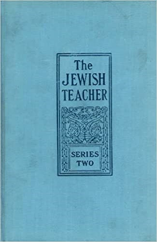 The Jewish teacher;: An aid in teaching the Bible, especially the junior Bible for Jewish school and home. Series 2: Early Kings and prophets