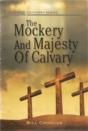 The Mockery and Majesty of Calvary