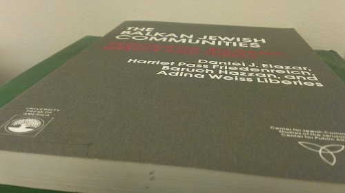 First Paperback Edition of The Balkan Jewish Communities: Yugoslavia, Bulgaria, Greece, & Turkey [Center for Jewish Community Studies Series]