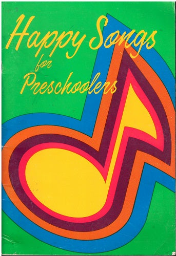 Happy Songs for Preschoolers for Church, Home, and School