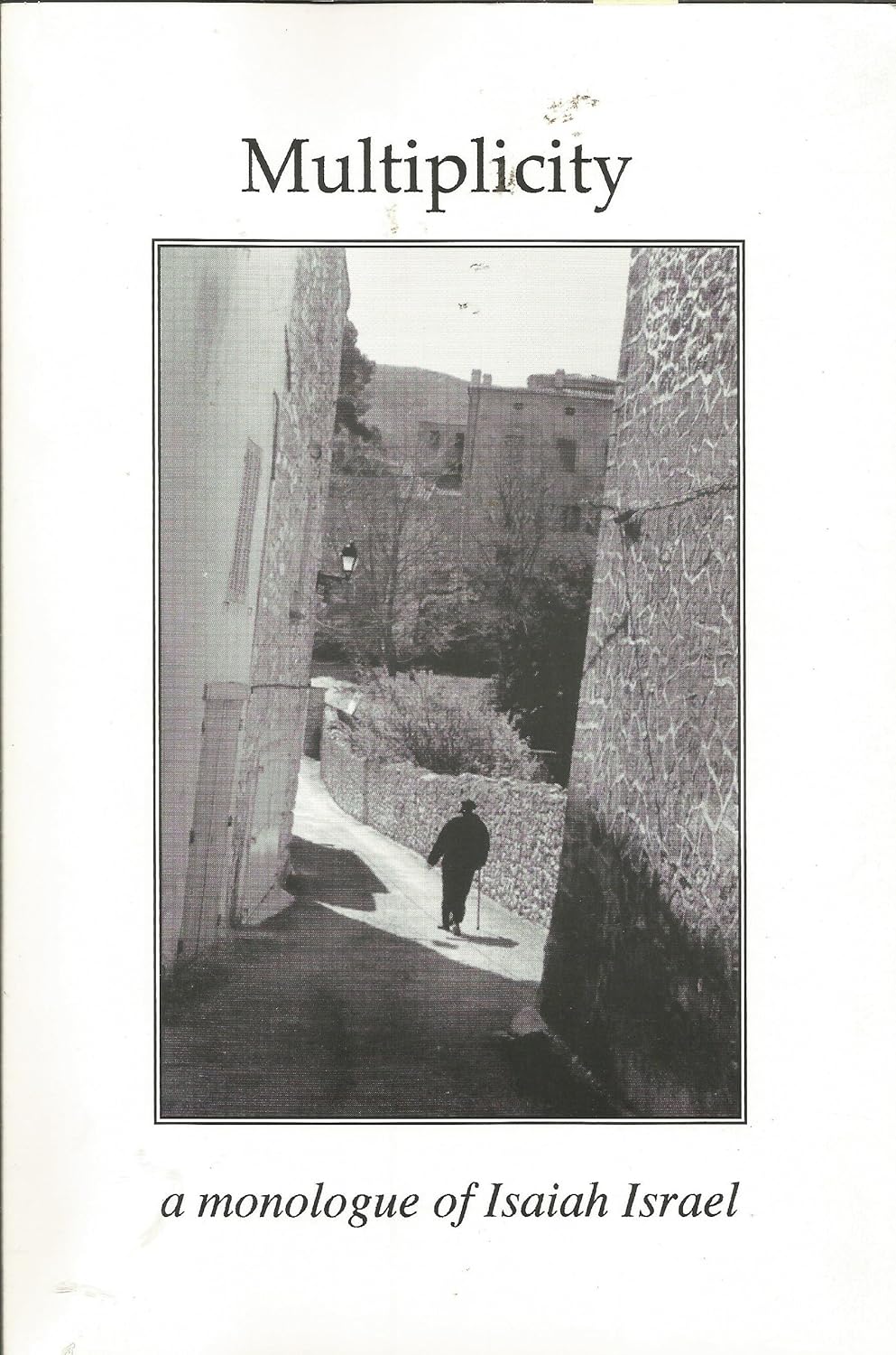 Multiplicity: A Monologue of Isaiah Israel