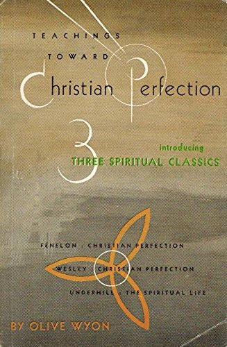 Teachings toward Christian perfection,: Introducing three spiritual classics