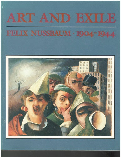 Art and Exile: Felix Nussbaum (1904-1944)