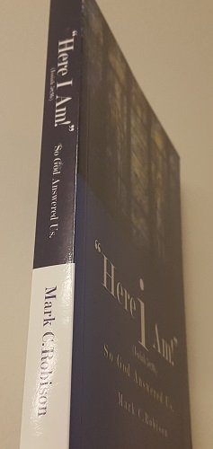 First Edition of Mark C. Robison's Here I Am! : So God Answered Us. (A Study of Isaiah 589b)