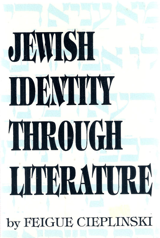 First Edition of Feigue Cieplinski's Jewish Identity Through Literature