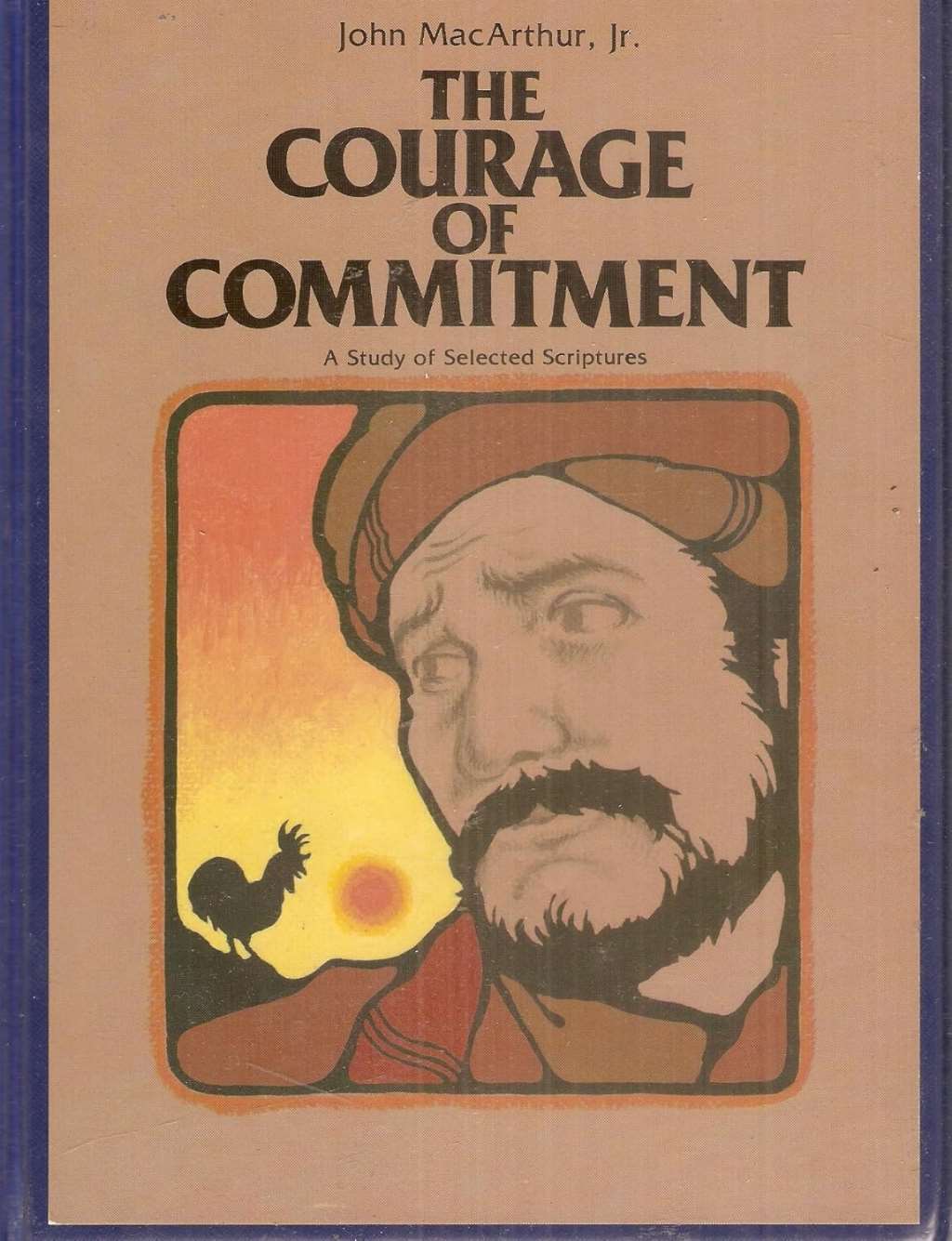 The Courage of Commitment: A Study of Selected Scriptures