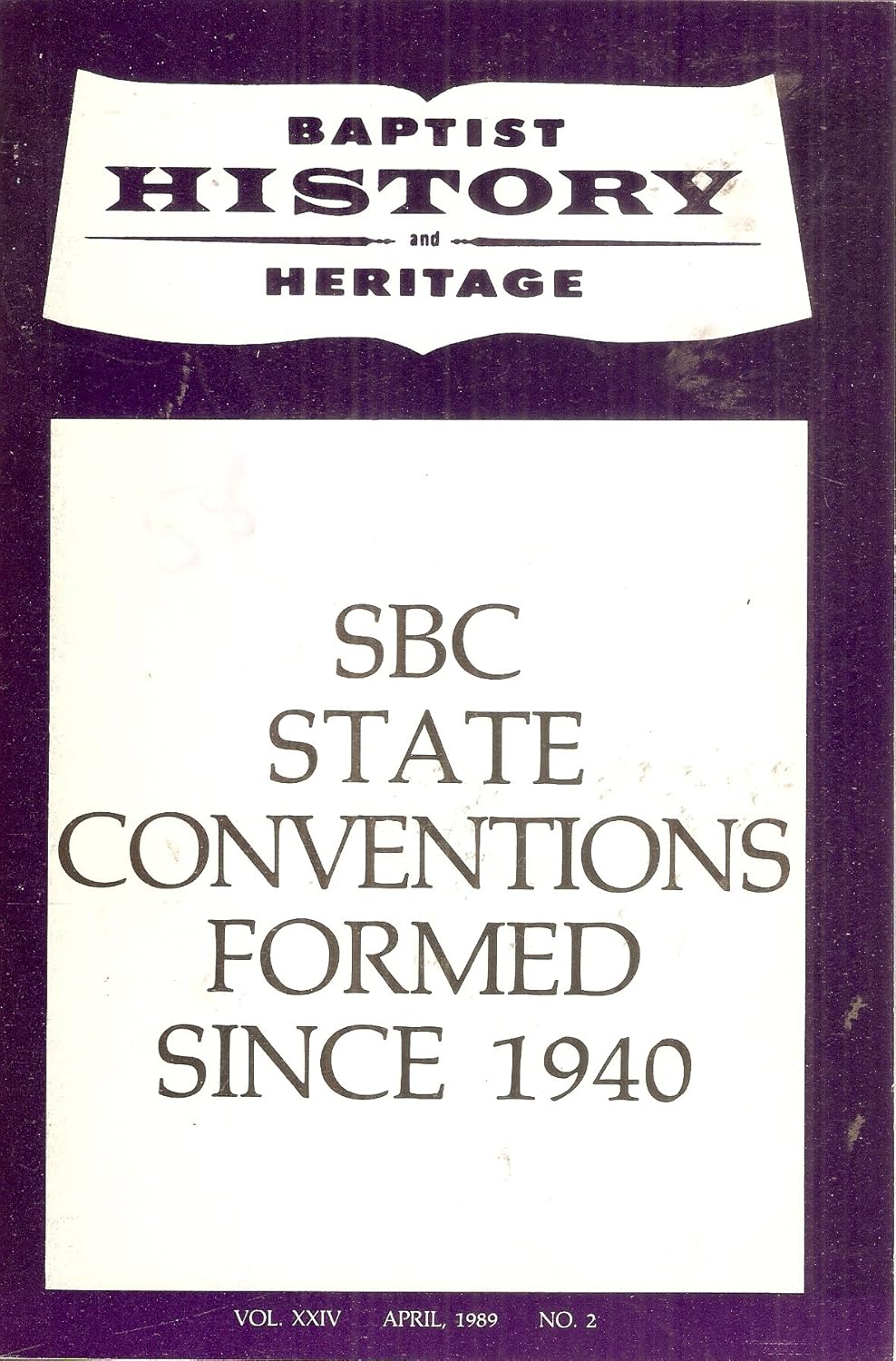 Baptist History and Heritage: SBC State Conventions Formed Since 1940 (Volume 24, April 1989, Number 2)
