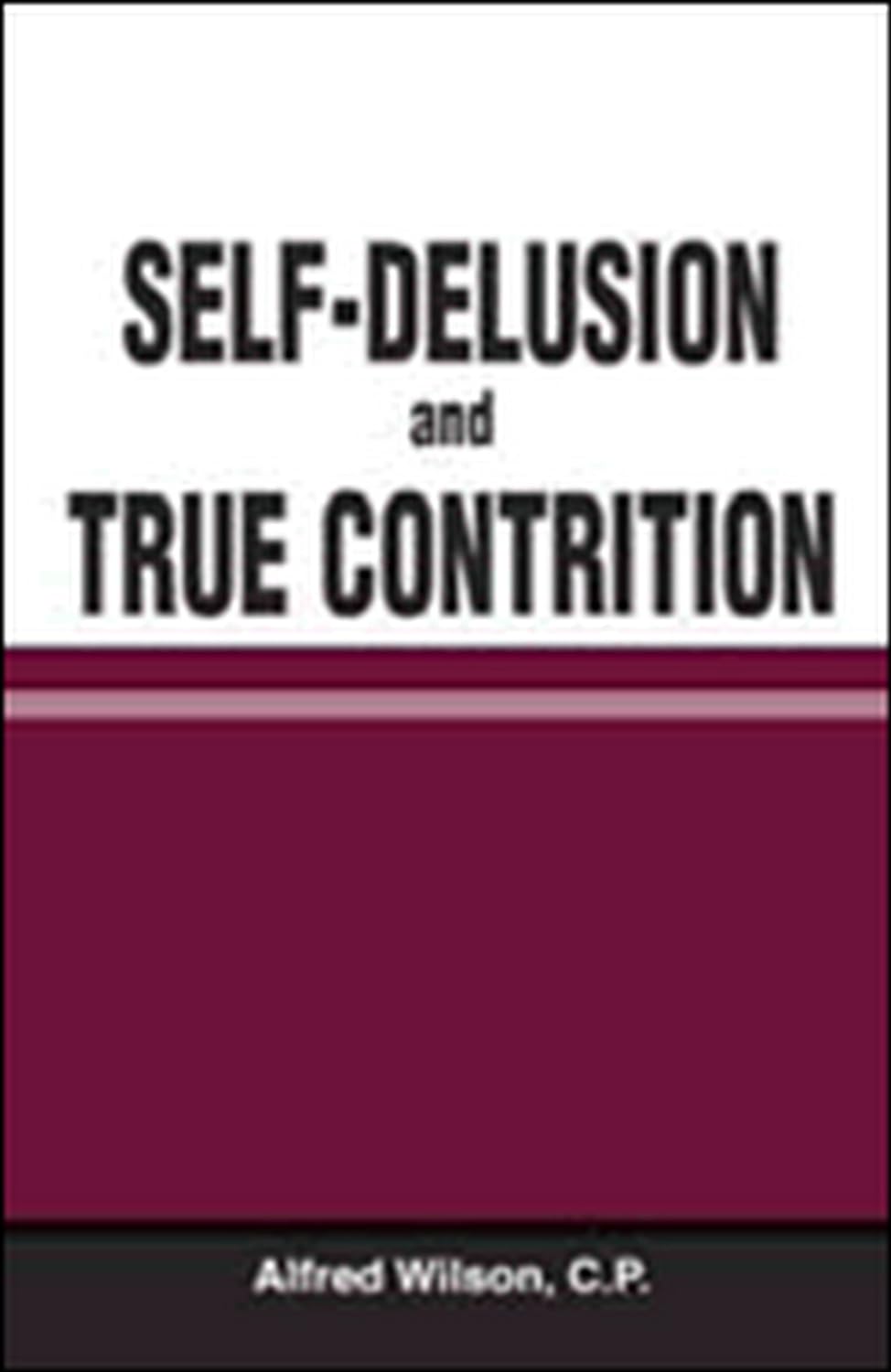 Self-Delusion and True Contrition