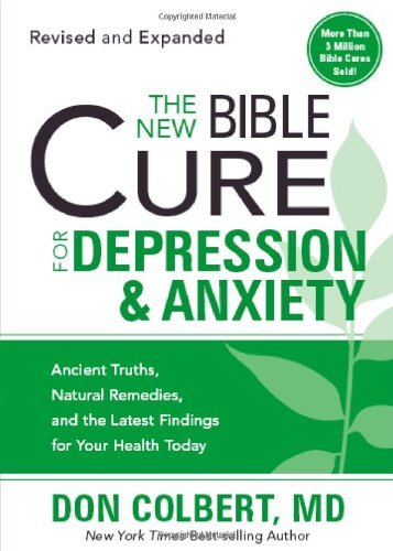 By COLBERT MD DON - NEW BIBLE CURE FOR DEPRESSION ANXIETY T (New Bible Cure (Siloam)) (10.2.2009)