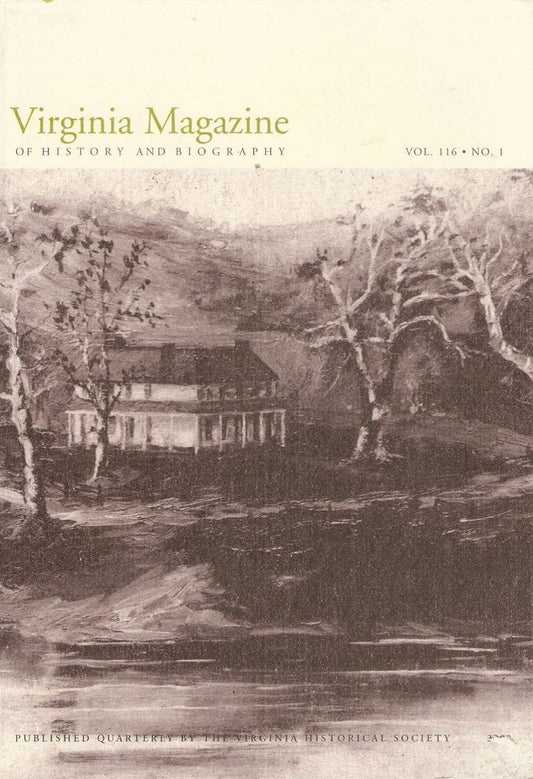 Virginia Magazine of History and Biography, Volume 116, No. 1, 2008