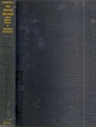 The sinner beloved, and other religious plays,: For use in church and parish house,