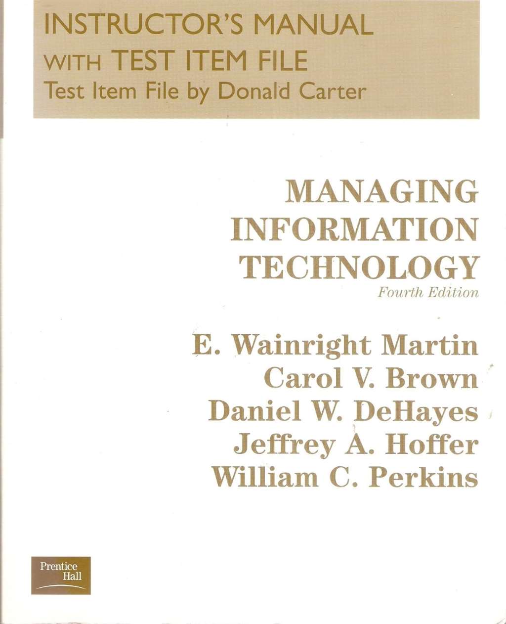Instructors Manual with Test Item File for Managing Information Technology, Fourth Edition