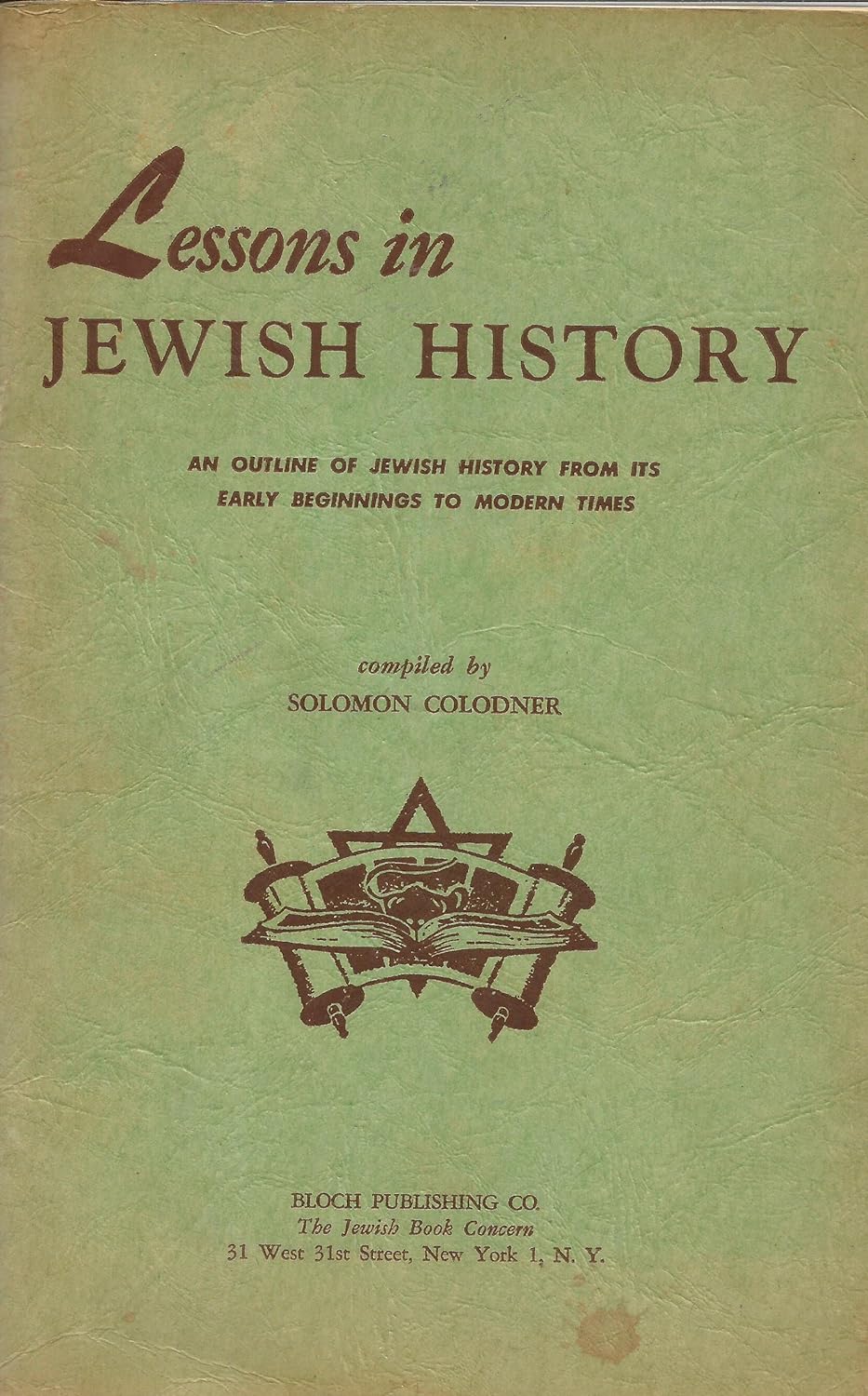 Lessons in Jewish history: An outline of Jewish history from its early beginnings to modern times