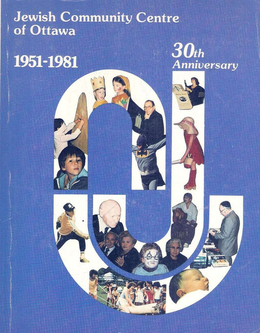 30th Anniversary of The Jewish Community Center of Ottawa 1951-1981