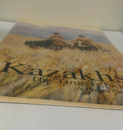 Kazakhs The Time Is Now - A Prayer Guide