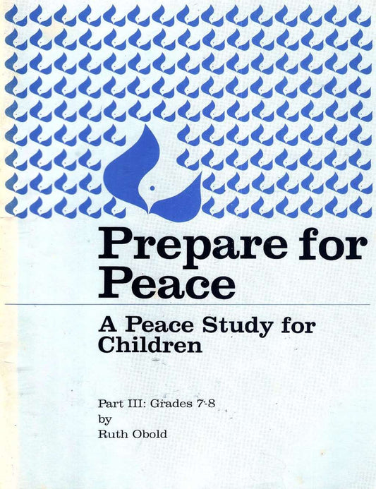Part III of Prepare for Peace: A Peace Study for Children - Grades 7th & 8th