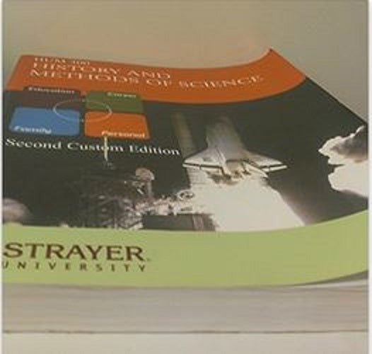 HUM 300 History and Methods of Science- Second Custom Edition (Taken From the Sciences and Integrated Approach 5th) [Strayer University]