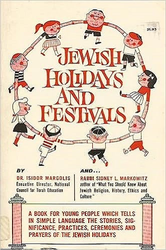 Sixteh Paperbound Printing of Jewish Holidays and Festivals: A Book for Young People by Margolis