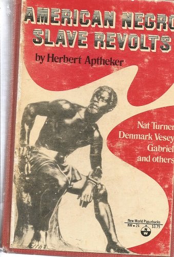 New Edition of American Negro Slave Revolts by Aptheker