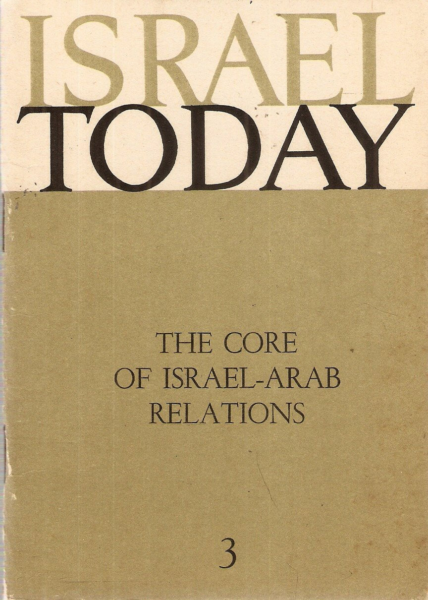 The Core of Israel-Arab Relations [Israel Today No. 3]