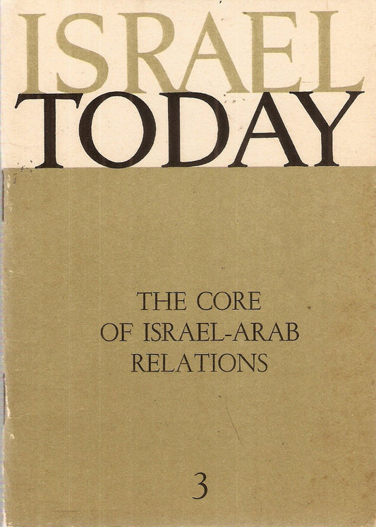 The Core of Israel-Arab Relations [Israel Today No. 3]