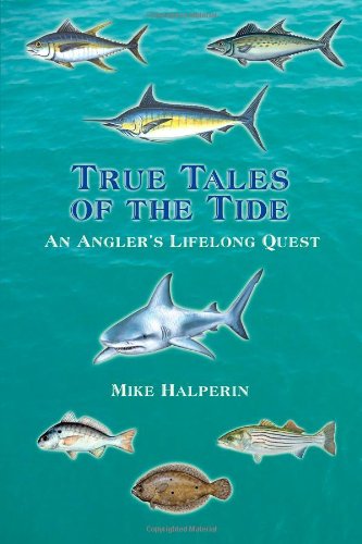 True Tales of the Tide: An Angler's Lifelong Quest