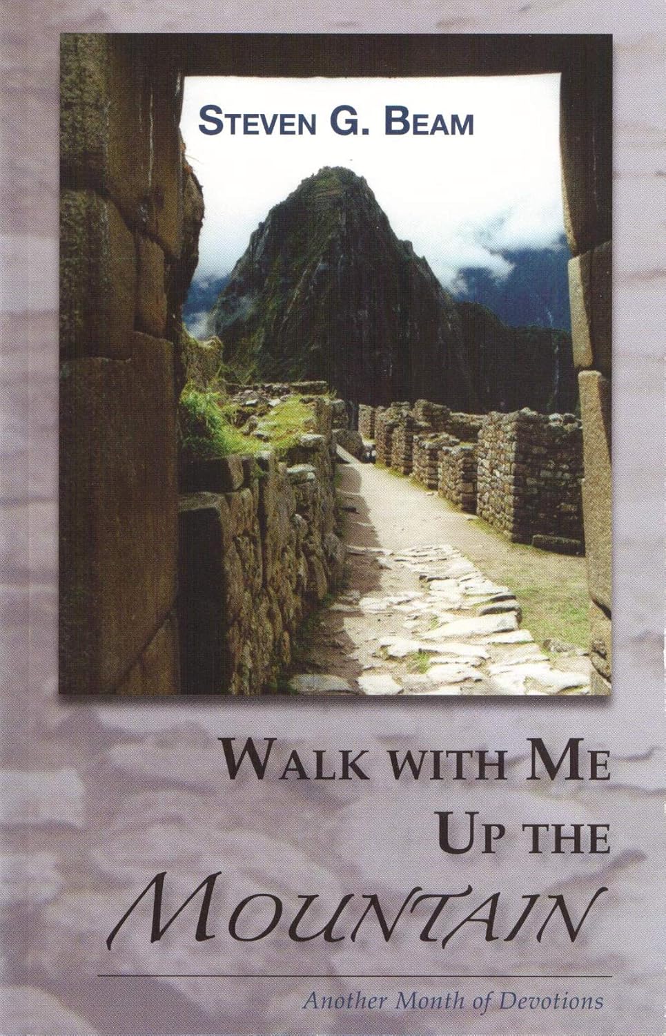 Walk with Me up the Mountain: Another Month of Devotions