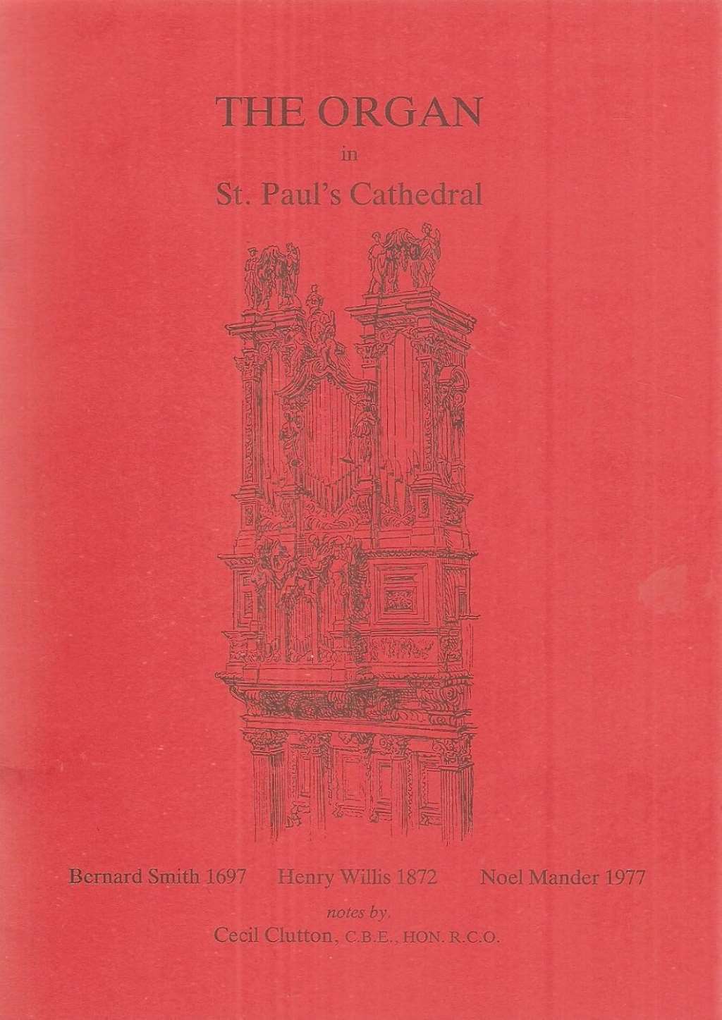 The Grand Organ in St. Paul's Cathedral- Bernard Smith 1697