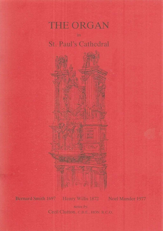 The Grand Organ in St. Paul's Cathedral- Bernard Smith 1697