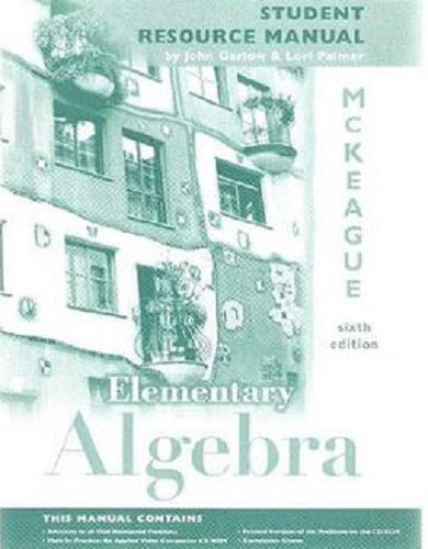 Student resource manual to accompany Elementary algebra, sixth edition, by Charles P. McKeague