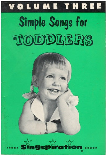 Simple Songs for Toddlers. Volume Three